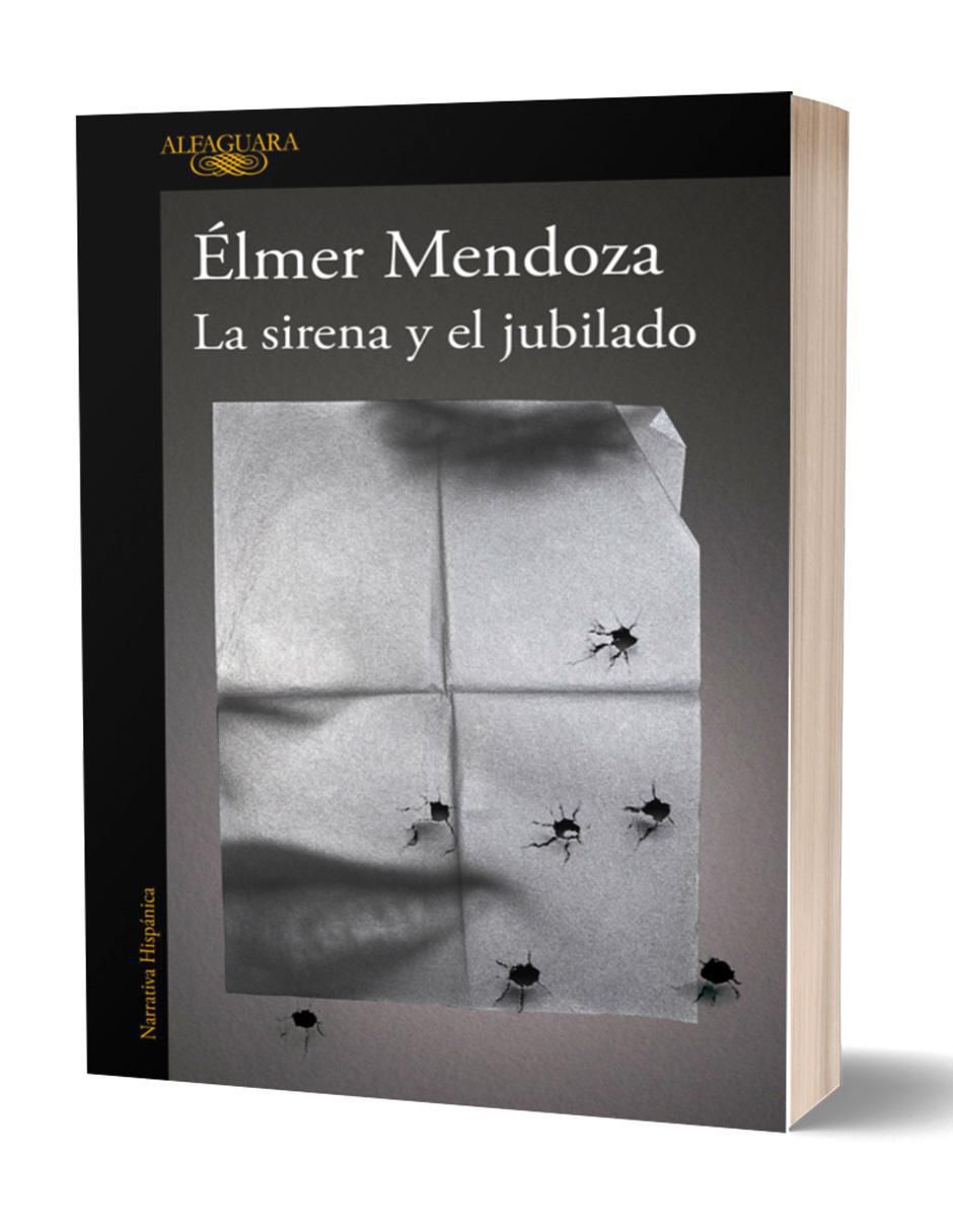 Libro Libro La Sirena Y El Jubilado de Élmer Mendoza 3