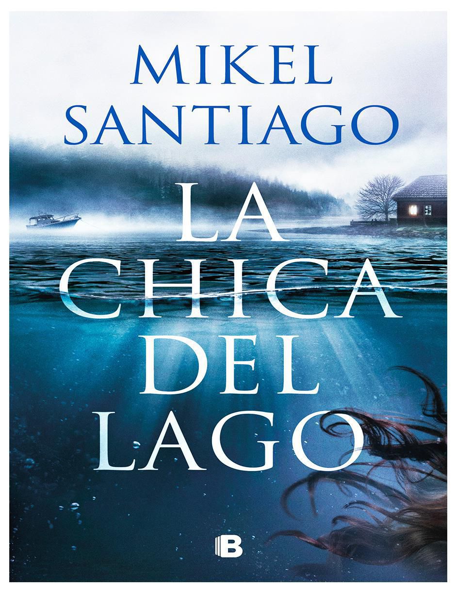 Libro La Chica Del Lago de Mikel Santiago