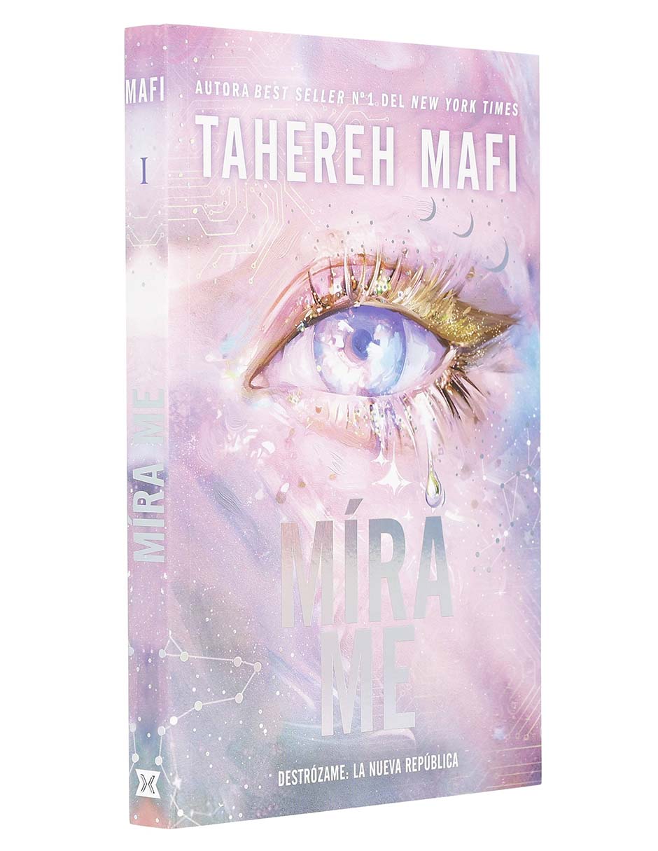 Libro Mírame de la Saga Destrózame: La Nueva República de Tahereh Mafi