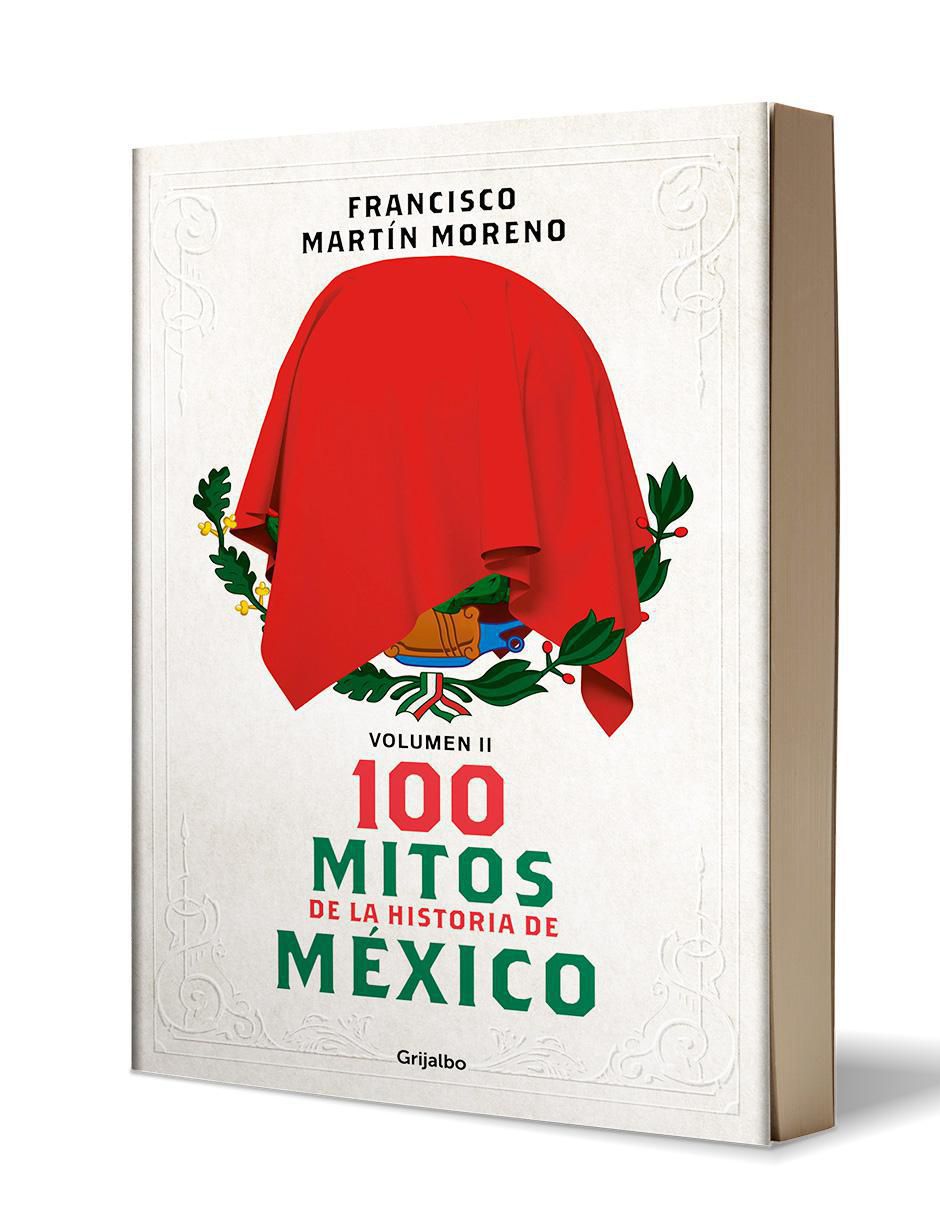 Libro 100 Mitos De La Historia De México De Francisco Martin Moreno
