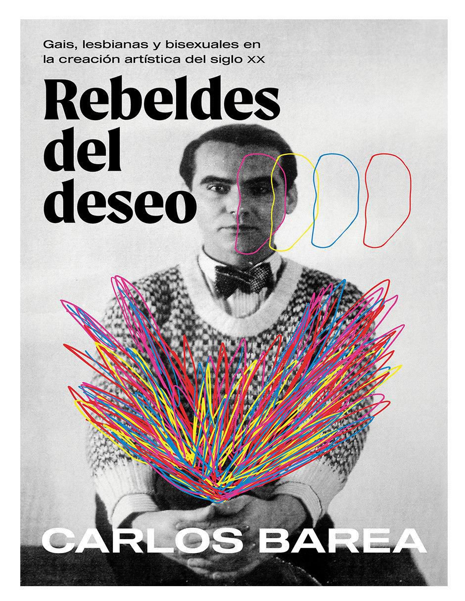Libro Rebeldes Del Deseo Barea LGTB de Plaza & Janés