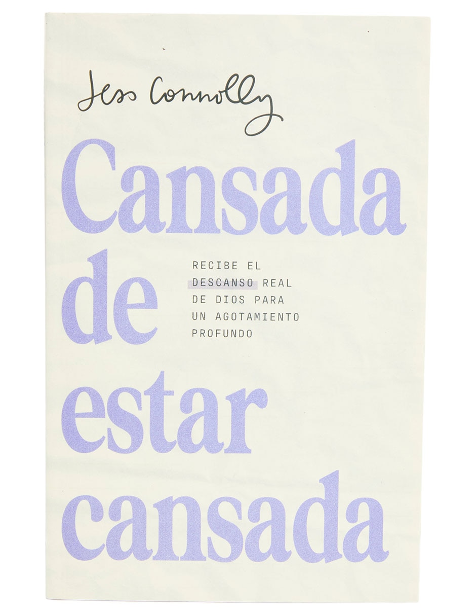Libro Cansada de Estar Cansada de Jess Connolly Libro Cansada de Estar Cansada de Jess Connolly