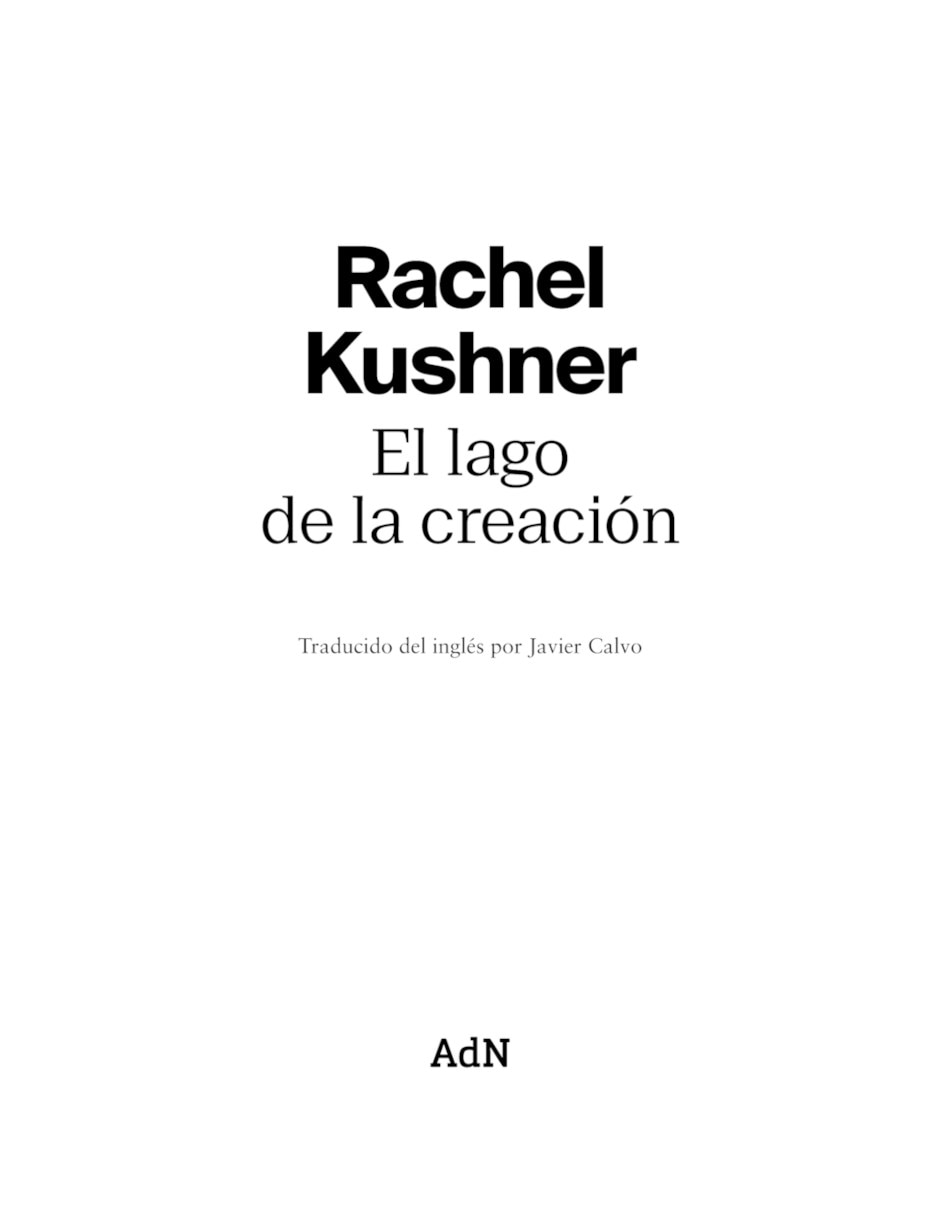 Libro El lago de la creación de Kushner Rachel