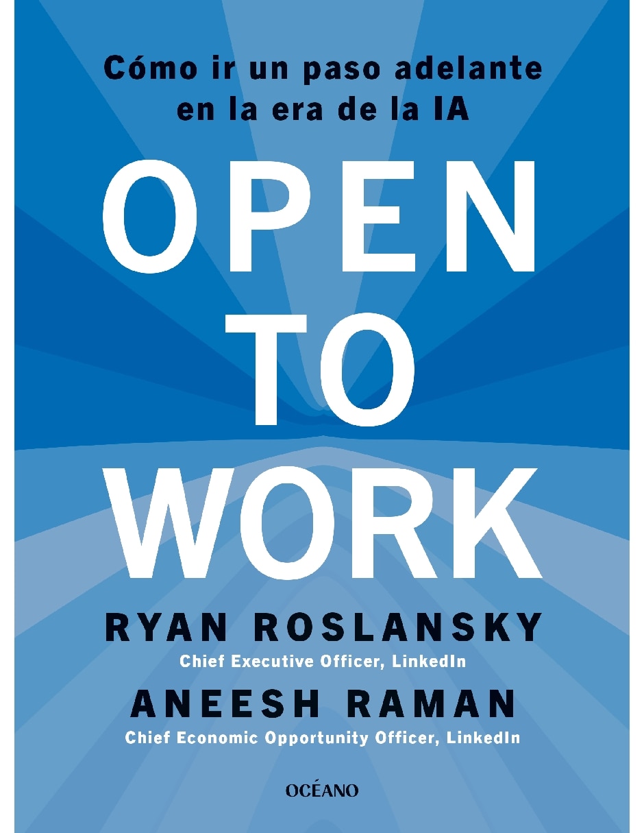 Libro Open To Work. Cómo Ir Un Paso Adelante en la Era de la IA de Roslansky Ryan/Raman Aneesh 1