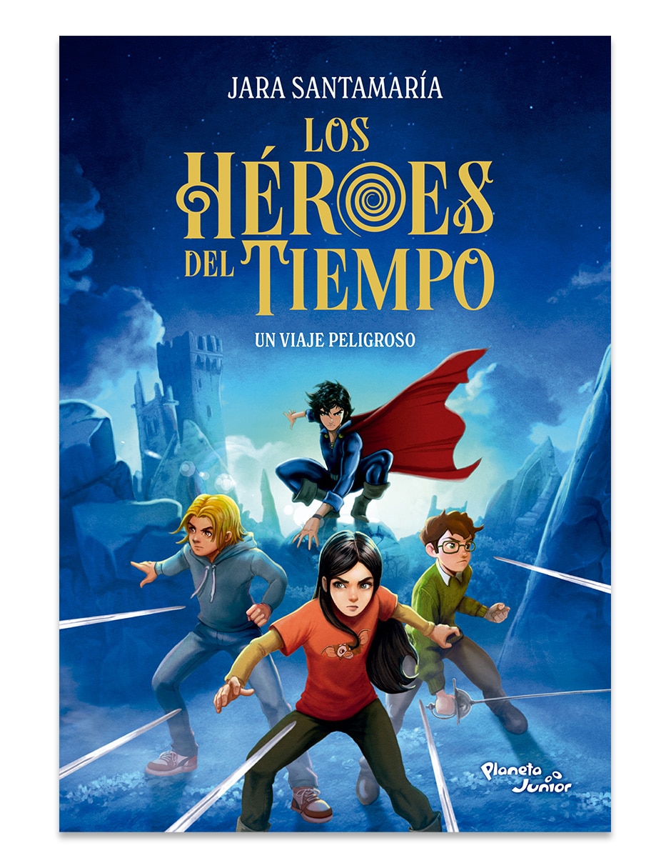 Libro Los Heroes del Tiempo 1 Un Viaje Peligroso de Jara Santamaria 1