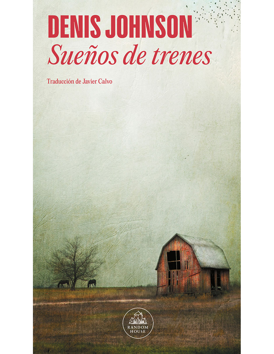 RANDOM HOUSE Libro Sueños de Trenes de Denis Johnson