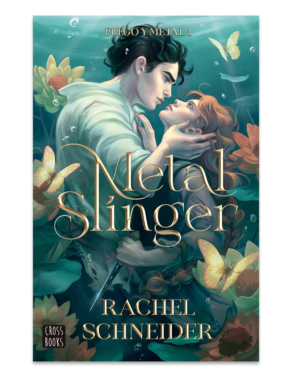 Libro Fuego y Metal: Metal Slinger 1 de Rachel Schneider