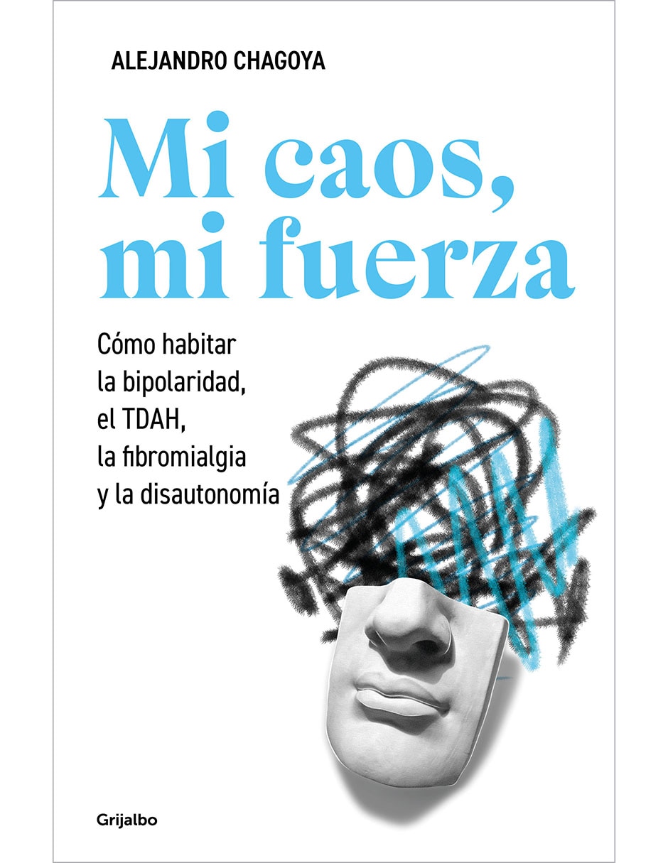 Libro Mi Caos Mi Fuerza de Alejandro Chagoya 1