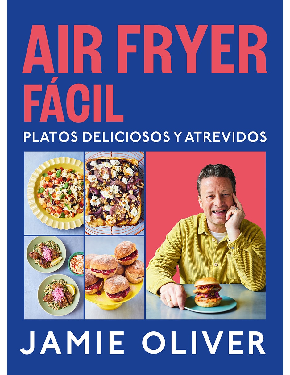 Libro Air Fryer Fácil. Platos Deliciosos y Atrevidos de Jamie Oliver