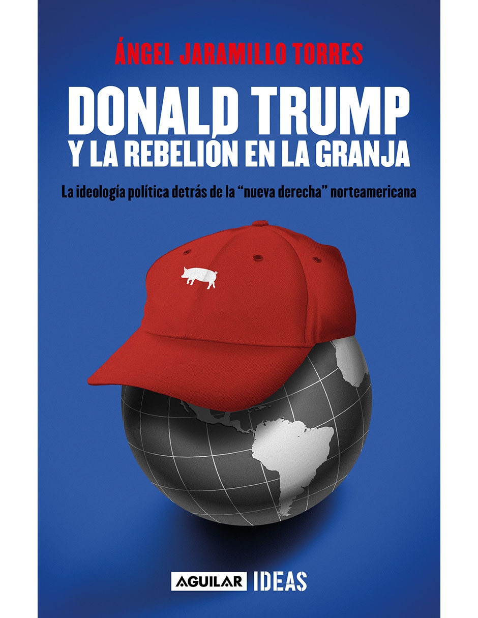 Libro Donald Trump y la Rebelión en la Granja de Angel Jaramillo Torres