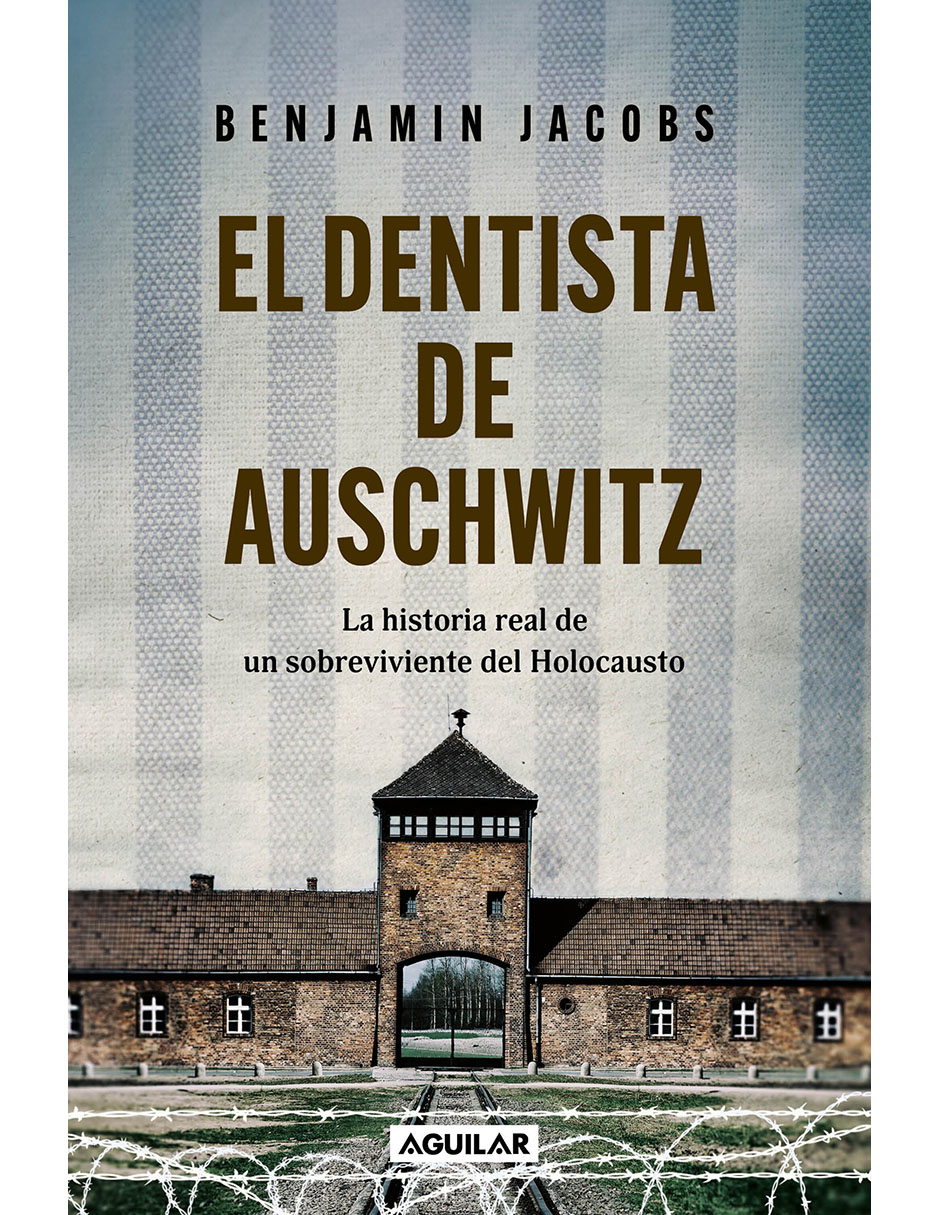 Libro El Dentista de Auschwitz de Benjamin Jacobs