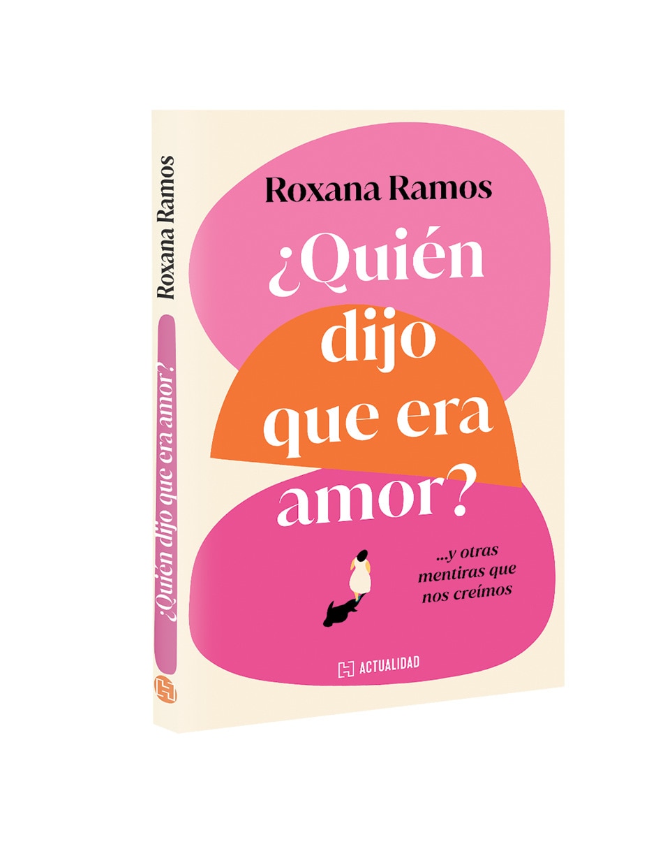 Libro ¿Quién dijo que era amor? de Ramos Roxana
