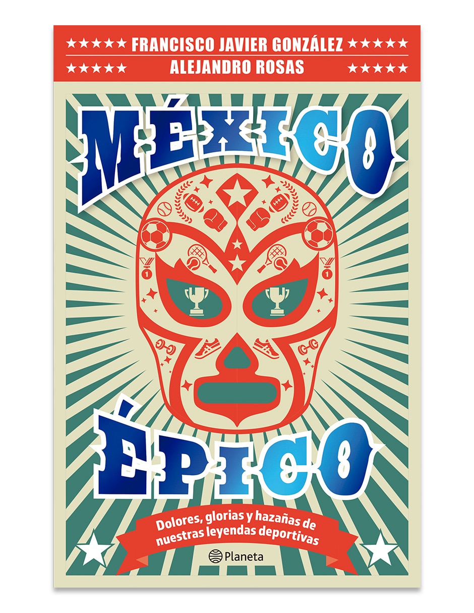 Libro México Épico de Alejandro Rosas 1