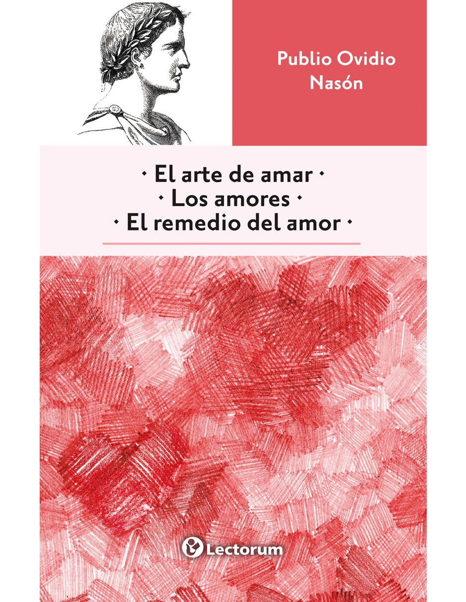 Libro El arte de amar / Los amores / El remedio del amor de Publio Ovidio Nasón