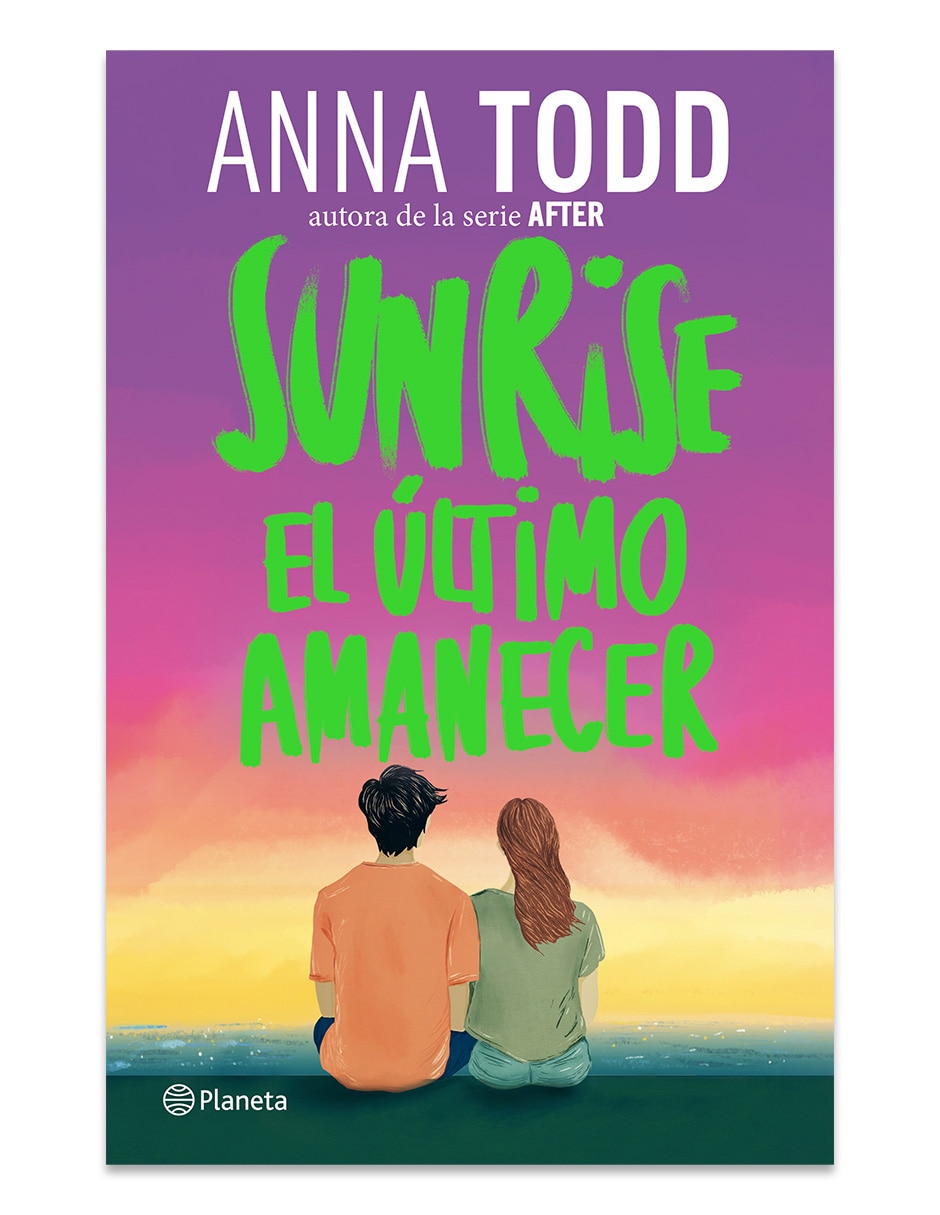 Libro Sunrise El Último Amanecer de Anna Todd