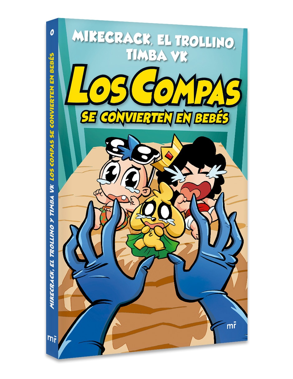 Libro Los compas se convierten en bebés de Mikecrack el Trolllino y TimbaI Vk Libro Los compas se convierten en bebés de Mikecrack el Trolllino y TimbaI Vk