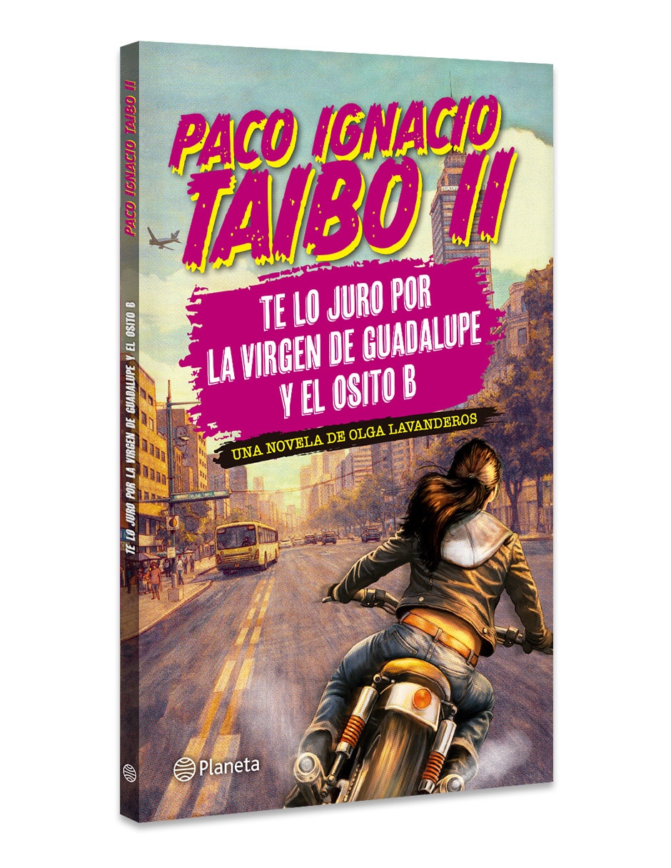 Libro Te Lo Juro Por la Virgen de Guadalupe y el Osito B de Paco Ignacio Taibo II