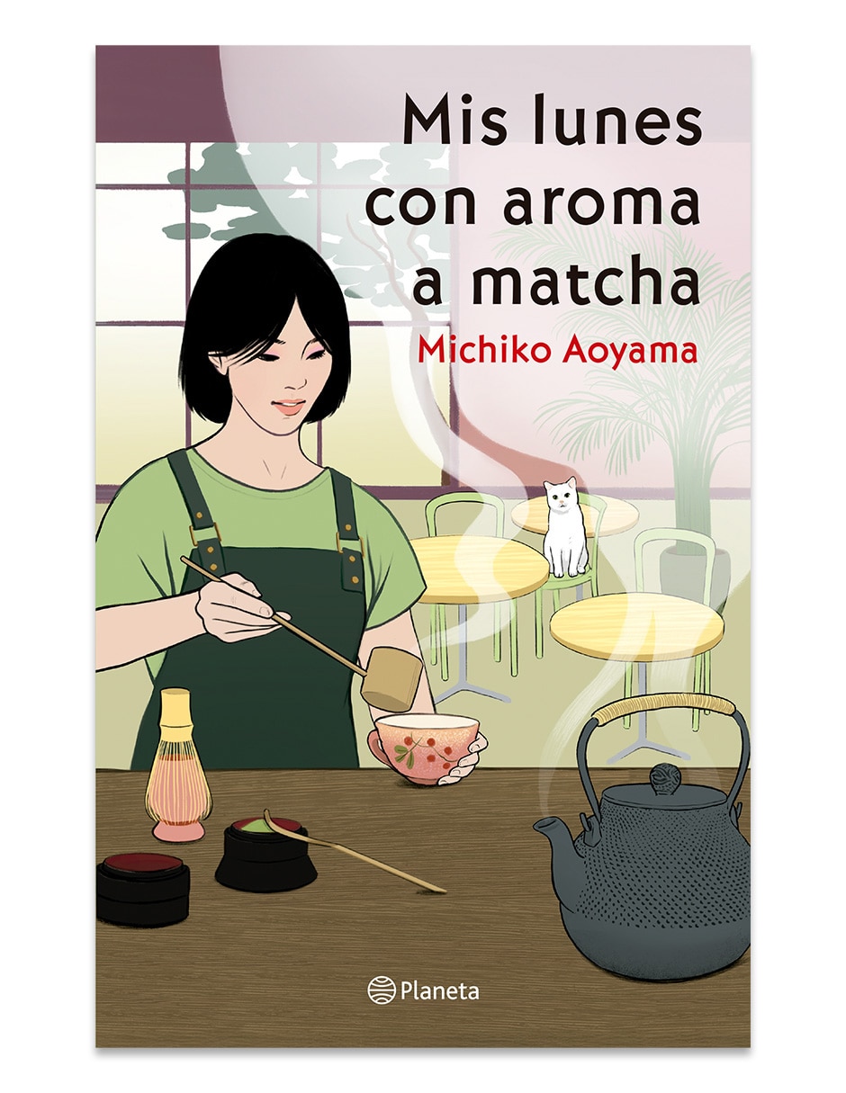 Libro Mis Lunes Con Aroma A Matcha de Michiko Aoyama