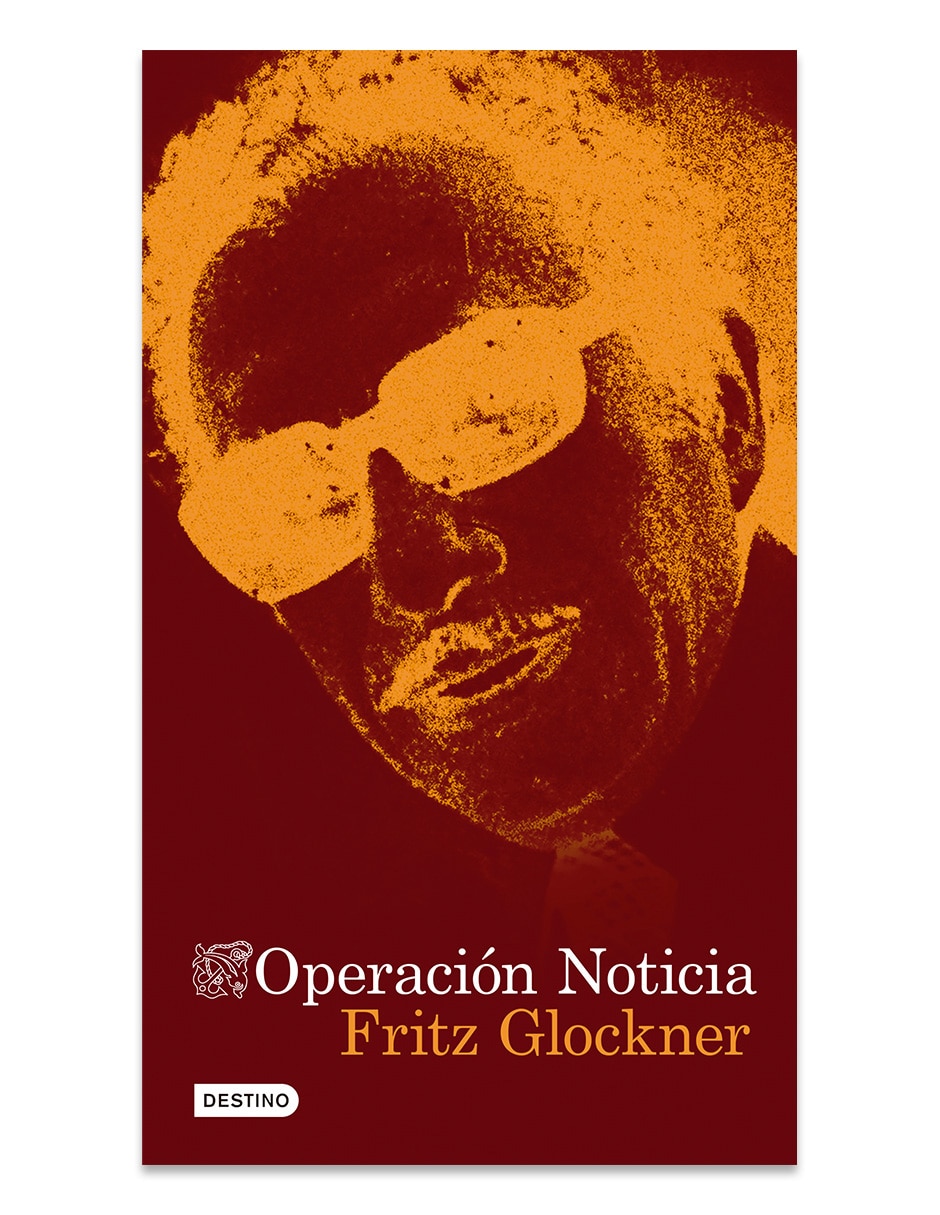 Libro Operación Noticia de Fritz Glockner