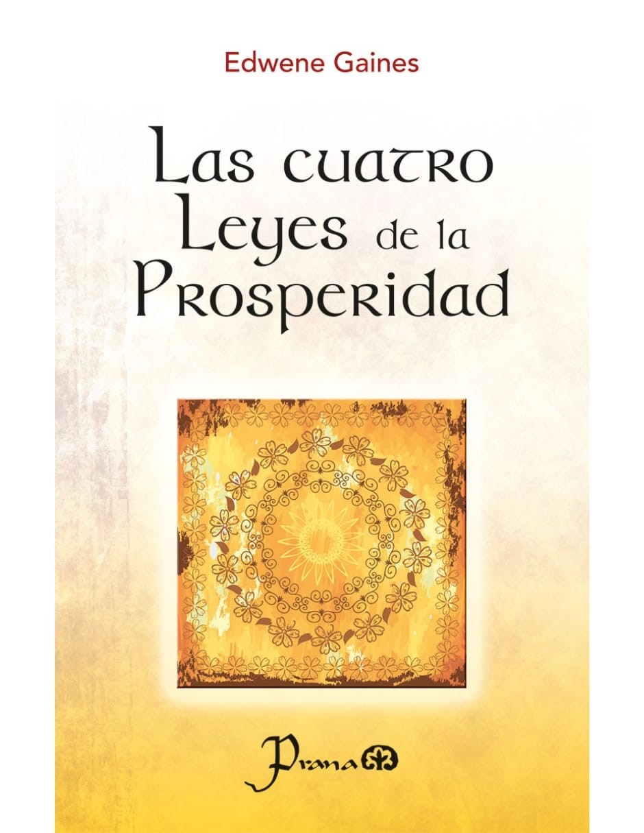 Libro Las Cuatro Leyes De La Prosperidad De Edwene Gaines 1