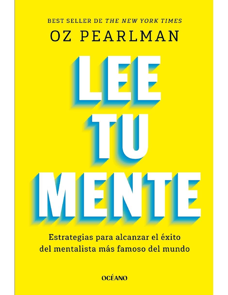 Libro Lee tu mente. Estrategias para alcanzar el éxito del mentalista más famoso del mundo de Pearlman, Oz