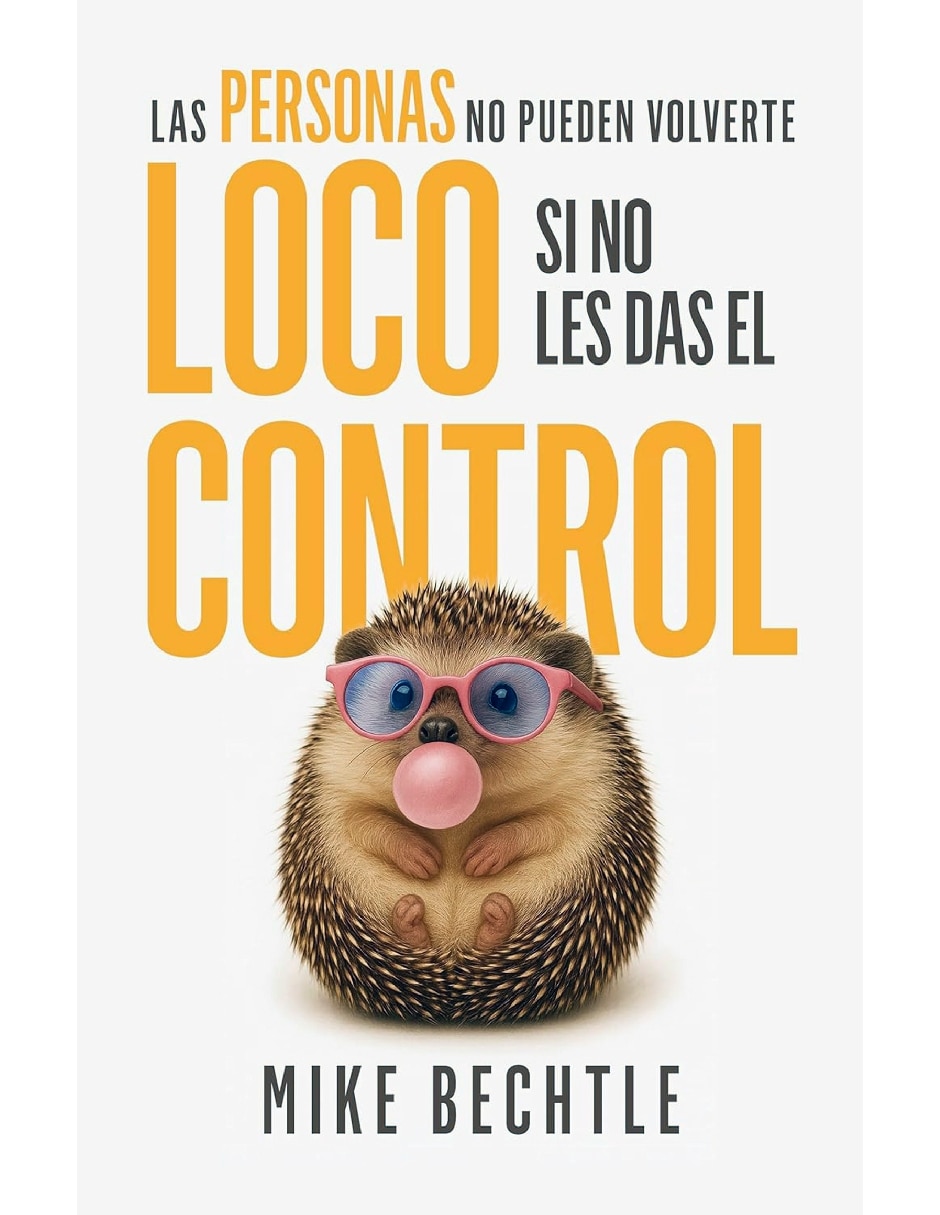Libro Las personas no pueden volverte loco si no les das el control de Mike Bechtle 1