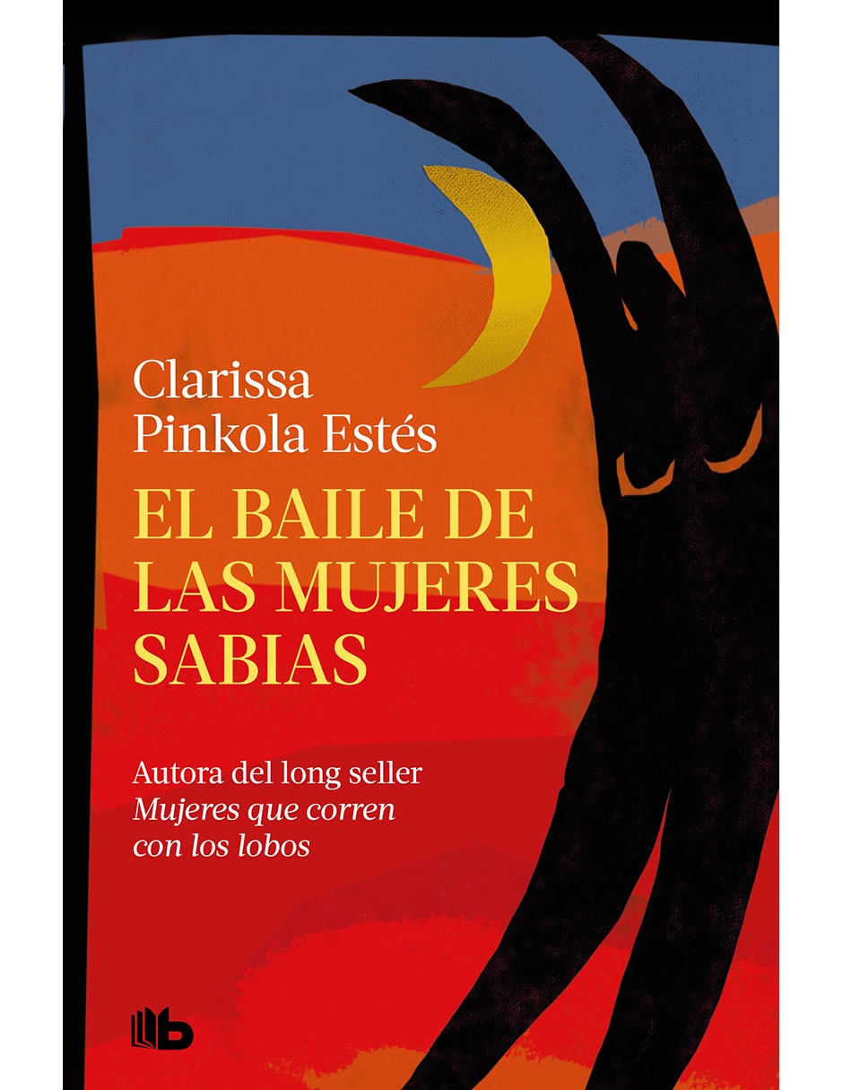 Libro El Baile de Las Mujeres Sabias de Clarissa Pinkola Estés 1