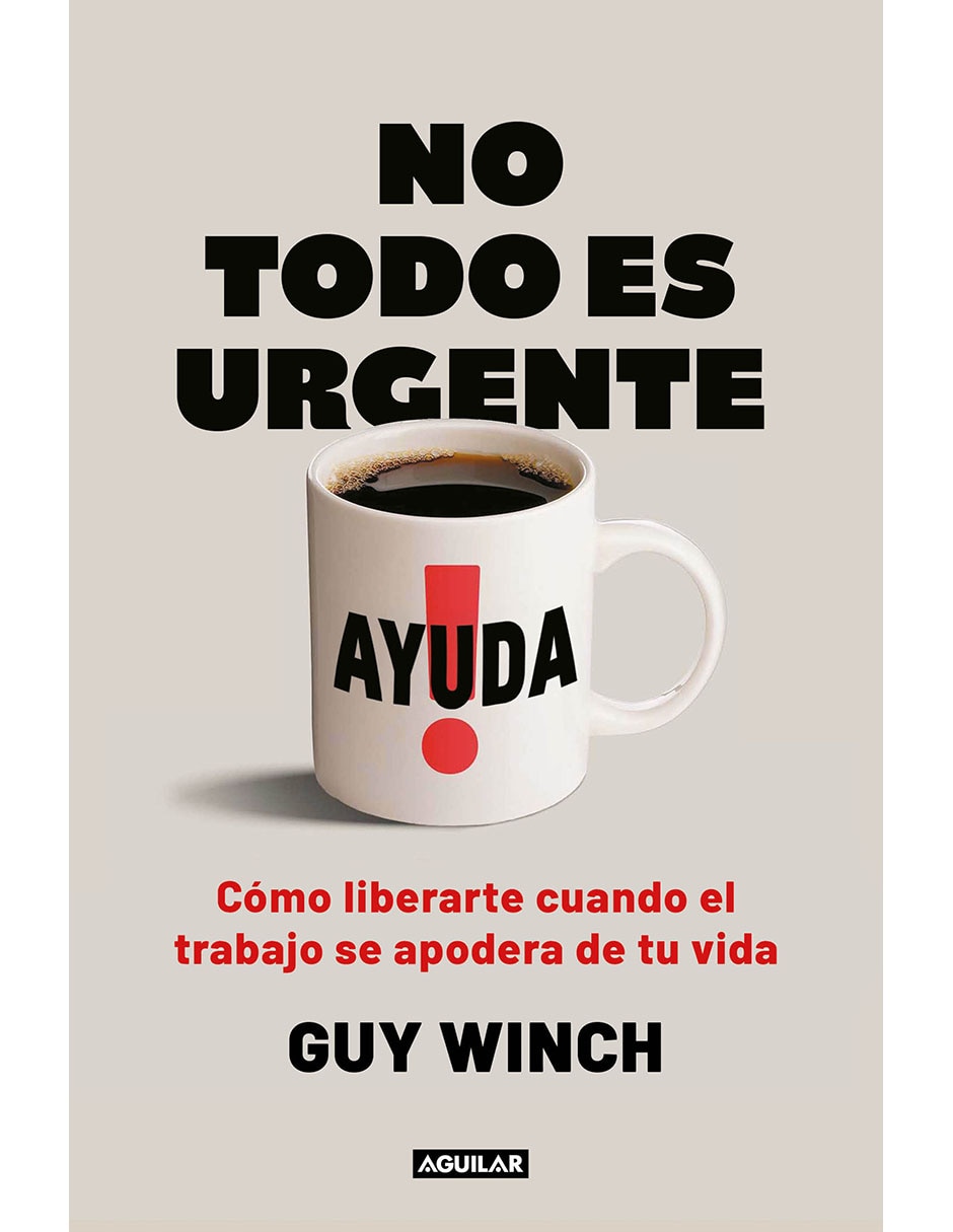Libro Todo Es Urgente de Guy Winch 1