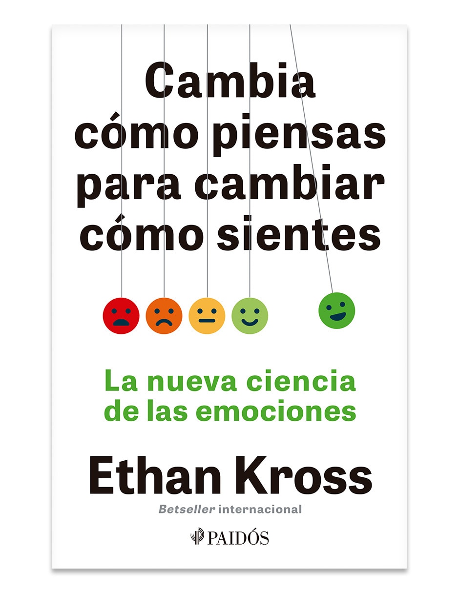 Libro Cambia Cómo Piensas Para Cambiar Cómo Sientes de Ethan Kross 1