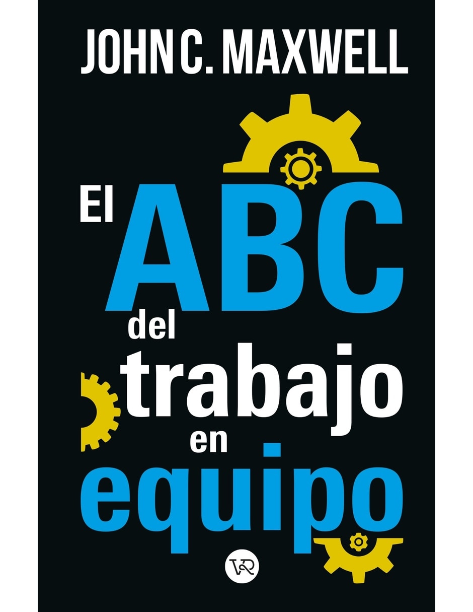 Libro El Abc Del Trabajo En Equipo Nv De Maxwell John C. 1