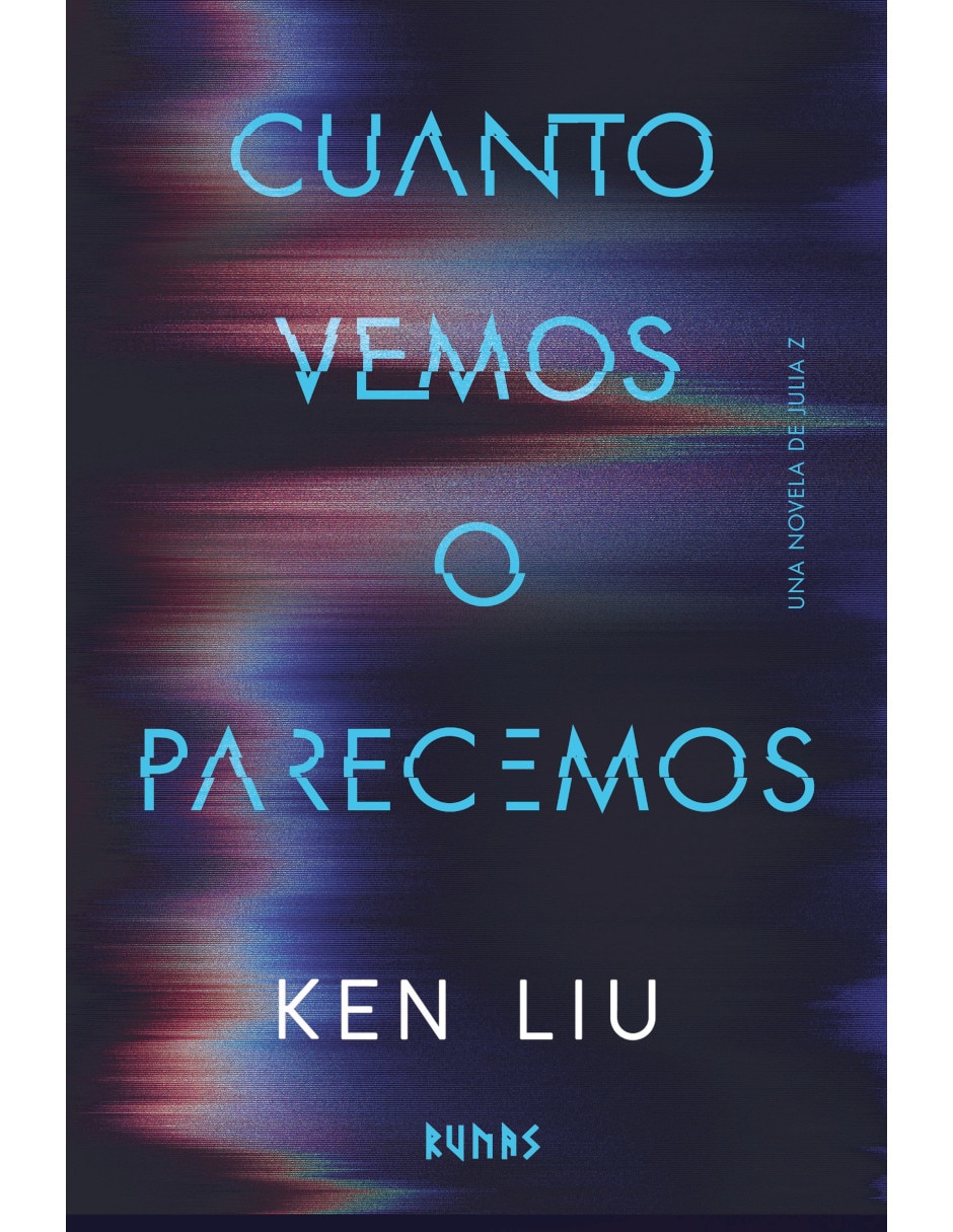 Libro Cuanto vemos o parecemos de Ken Liu Libro Cuanto vemos o parecemos de Ken Liu