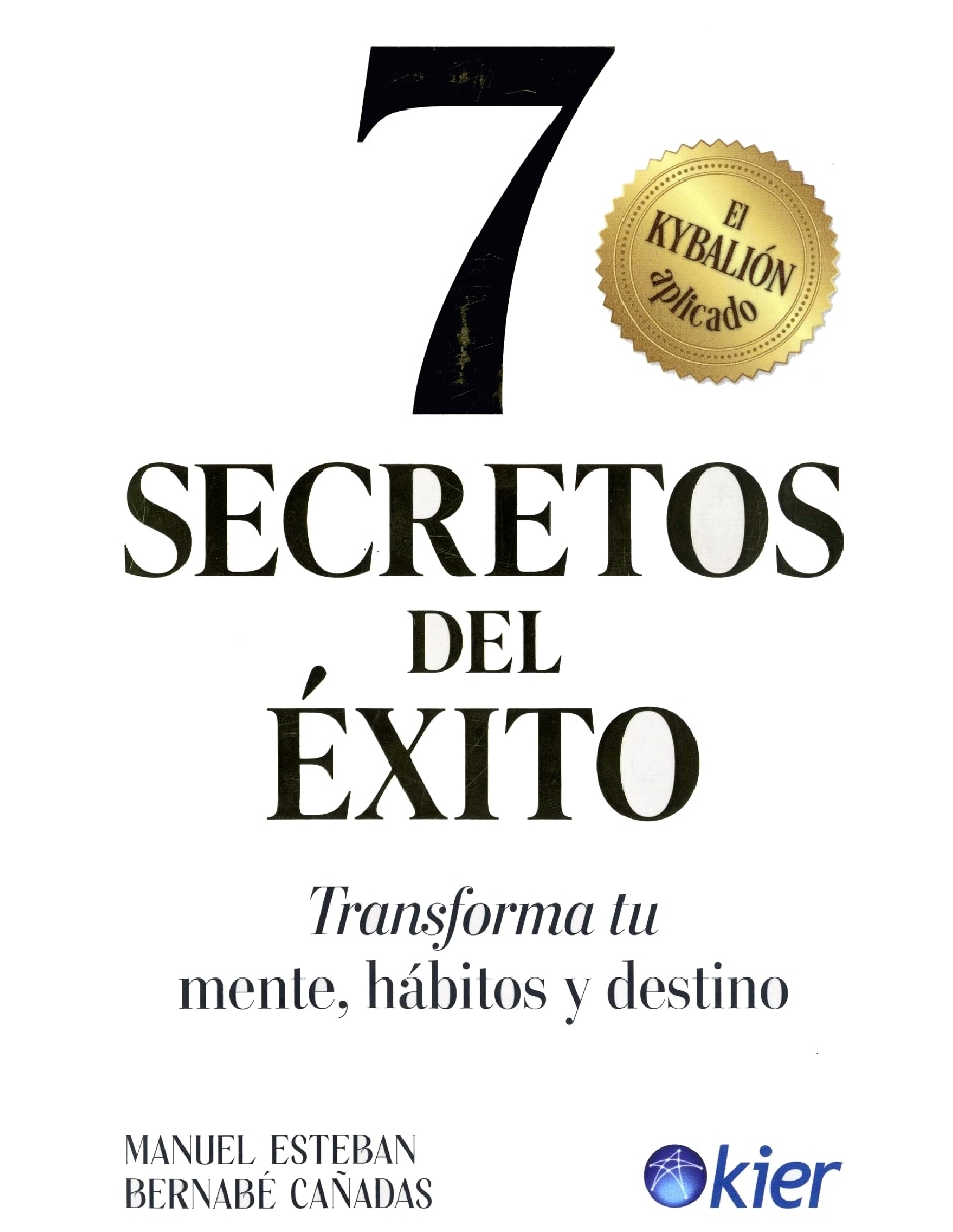 Libro 7 secretos del éxito. Transforma tu mente hábitos y destino de esteban manuel/cañadas bernabé