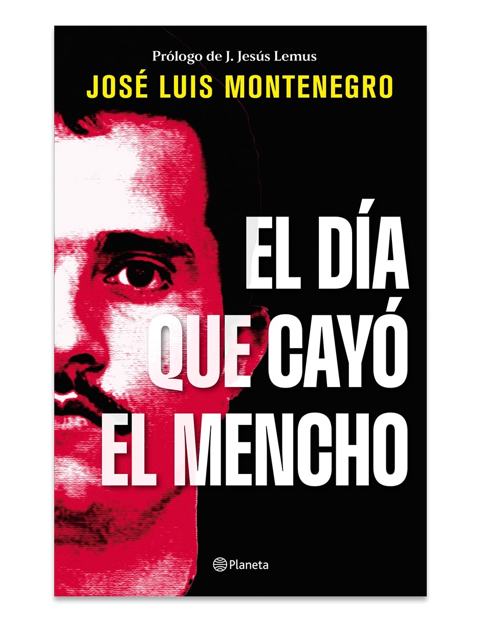Libro El Día Que Cayó El Mencho De Jose Luis Montenegro Libro El Día Que Cayó El Mencho De Jose Luis Montenegro