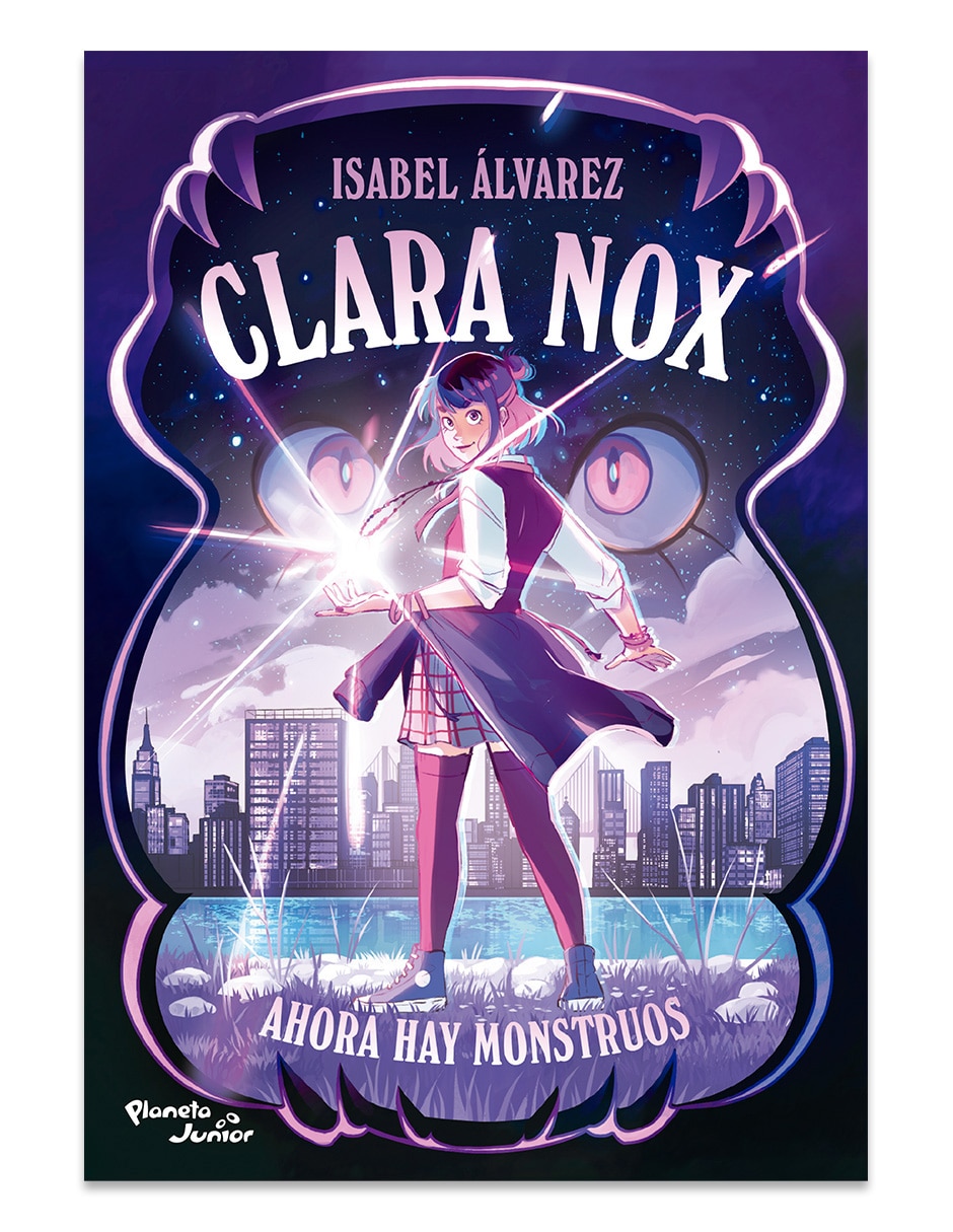 Libro Clara Nox 1. Ahora Hay Monstruos De Isabel Alvarez