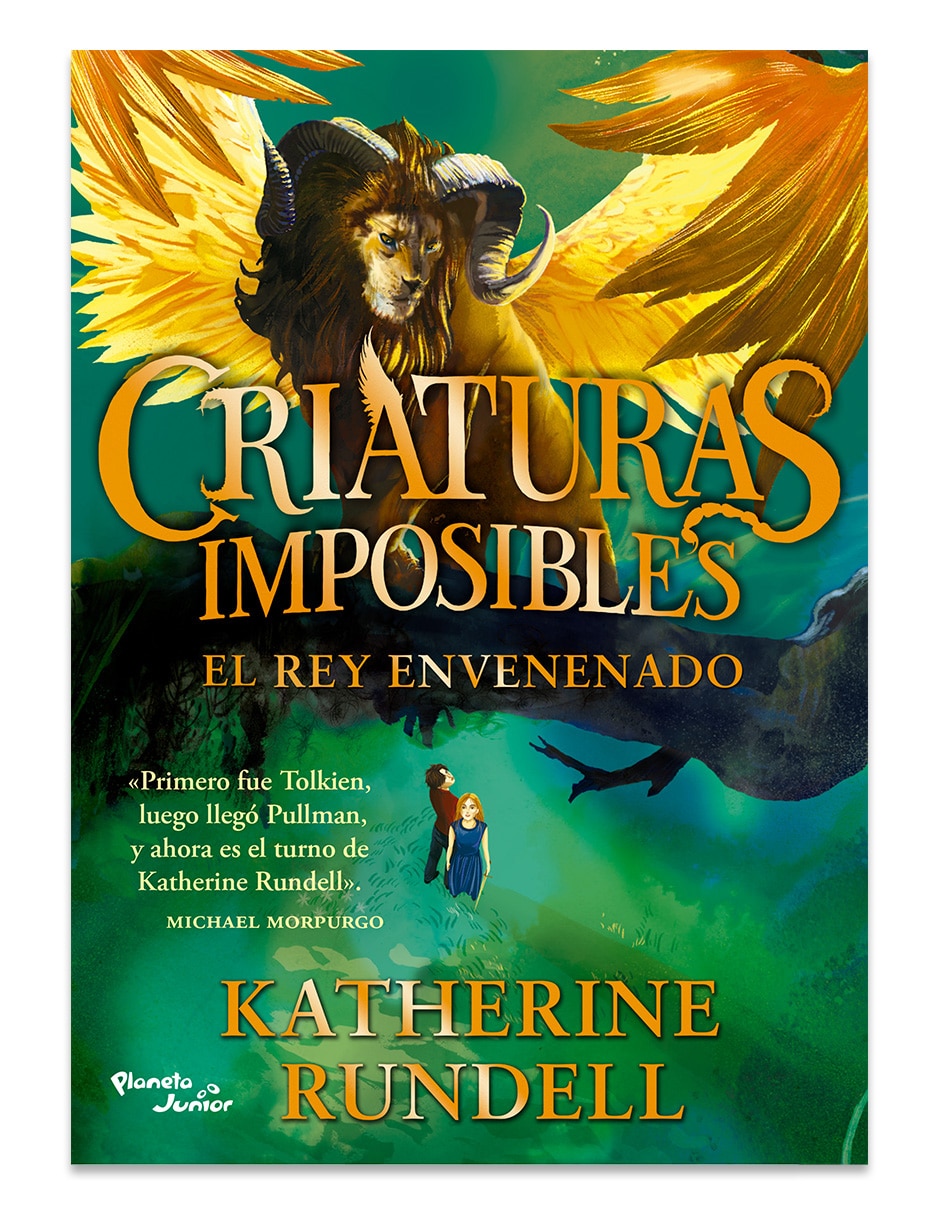 Libro Criaturas Imposibles 2. El Rey Envenenado De Katherine Rundell