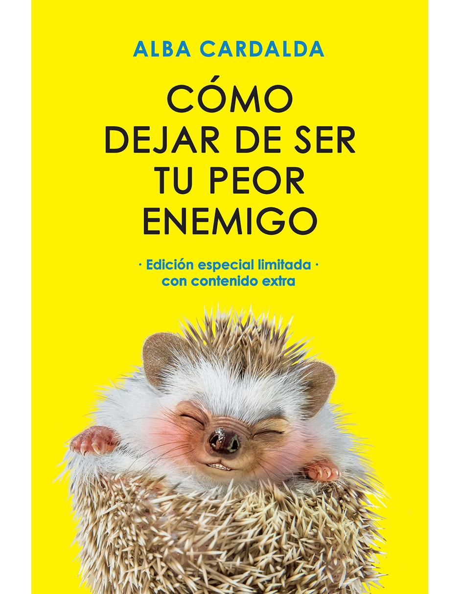 Libro Cómo Dejar De Ser Tu Peor Enemigo (Edición Especial Limitada) De Alba Cardalda 1