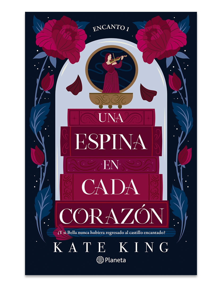 Libro Encanto 1. Una Espina En Cada Corazón De Kate King Libro Encanto 1. Una Espina En Cada Corazón De Kate King