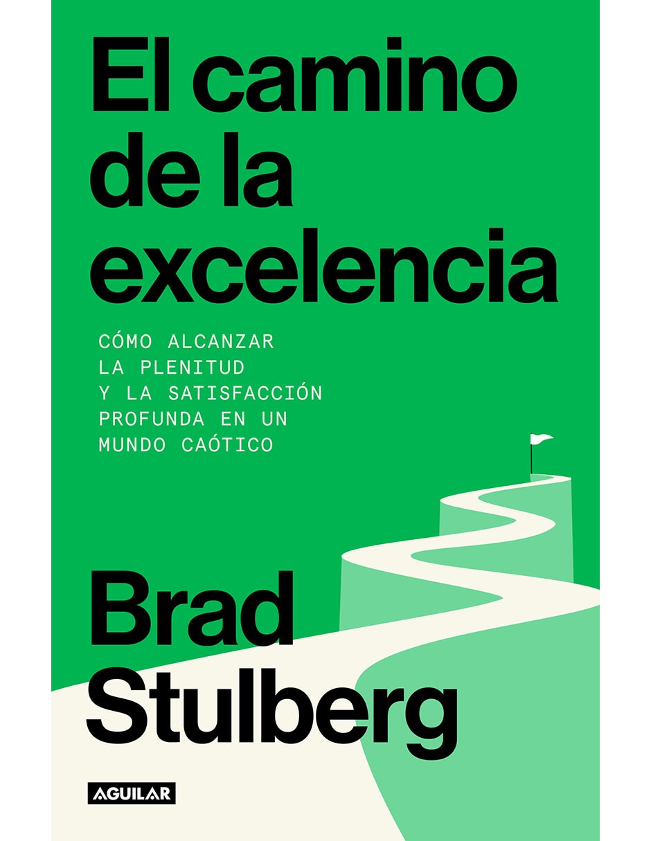 LIBRO EL CAMINO DE LA EXCELENCIA de BRAD STULBERG