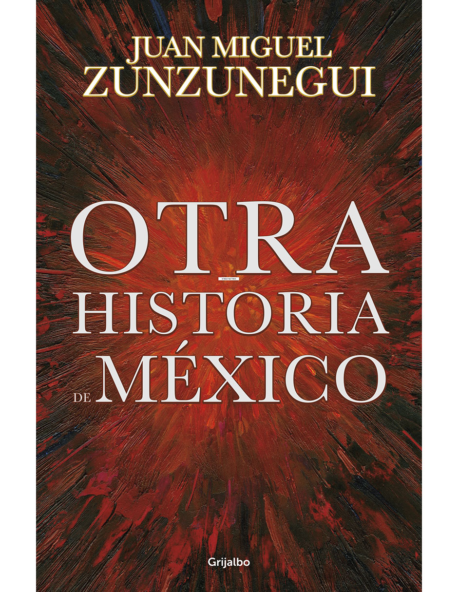 LIBRO OTRA HISTORIA DE MÉXICO de JUAN MIGUEL ZUNZUNEGUI