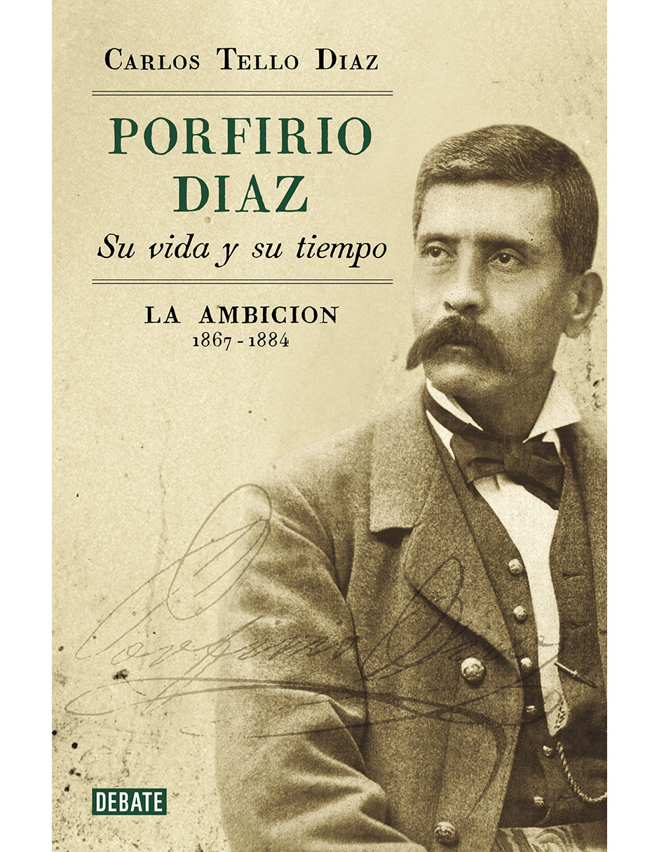 LIBRO PORFIRIO DÍAZ. SU VIDA Y SU TIEMPO II de CARLOS TELLO DÍAZ