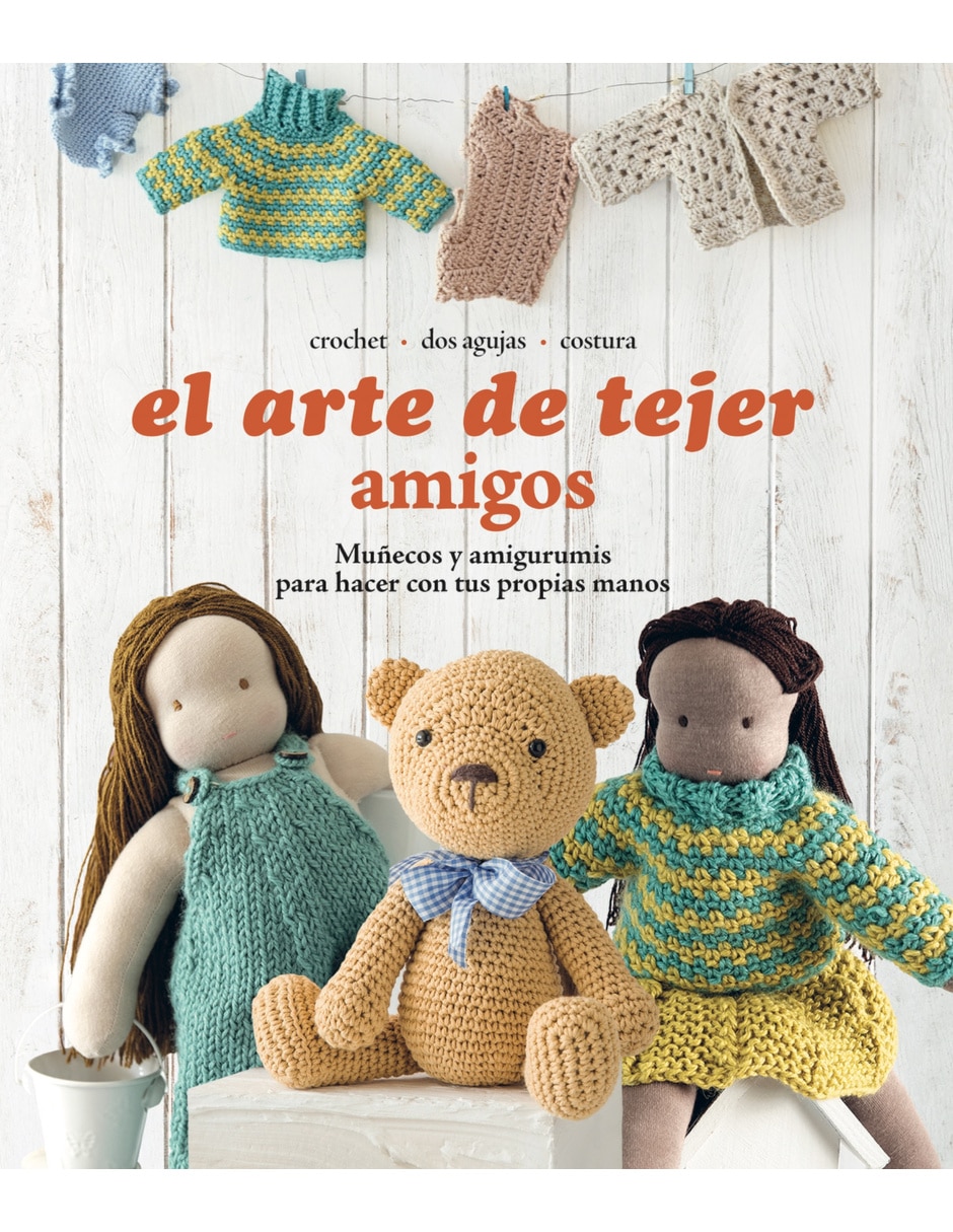 Libro El arte de tejer amigos. Muñecos y amigurumis para hacer con tus propias manos VR Editoras