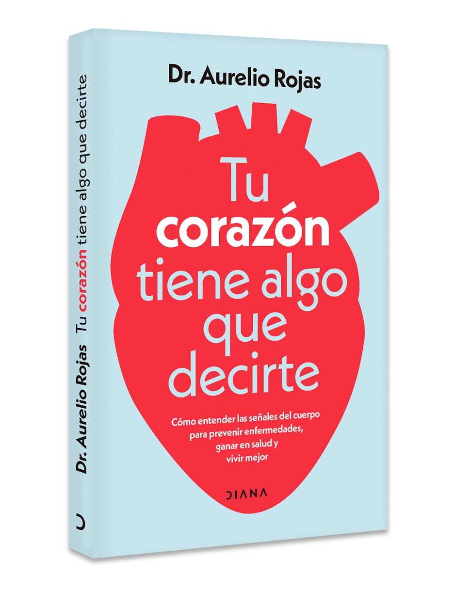 Libro Tu corazón tiene algo que decirte de Dr Aurelio Rojas 3