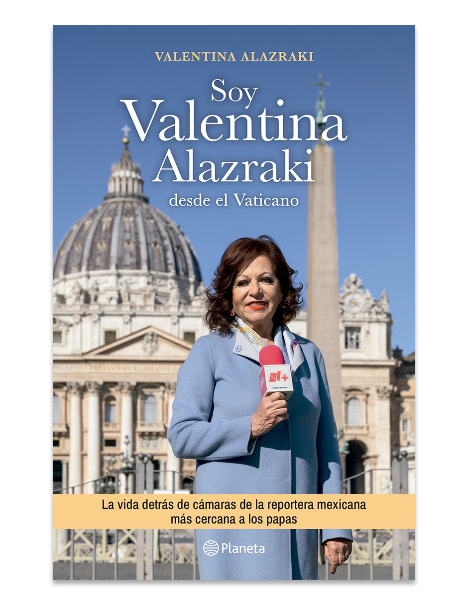 Libro Soy Valentina Alazraki desde el Vaticano de Valentina Alazraki