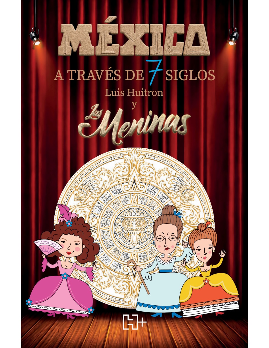 Libro México a través de 7 siglos con Las Meninas de Huitron Luis
