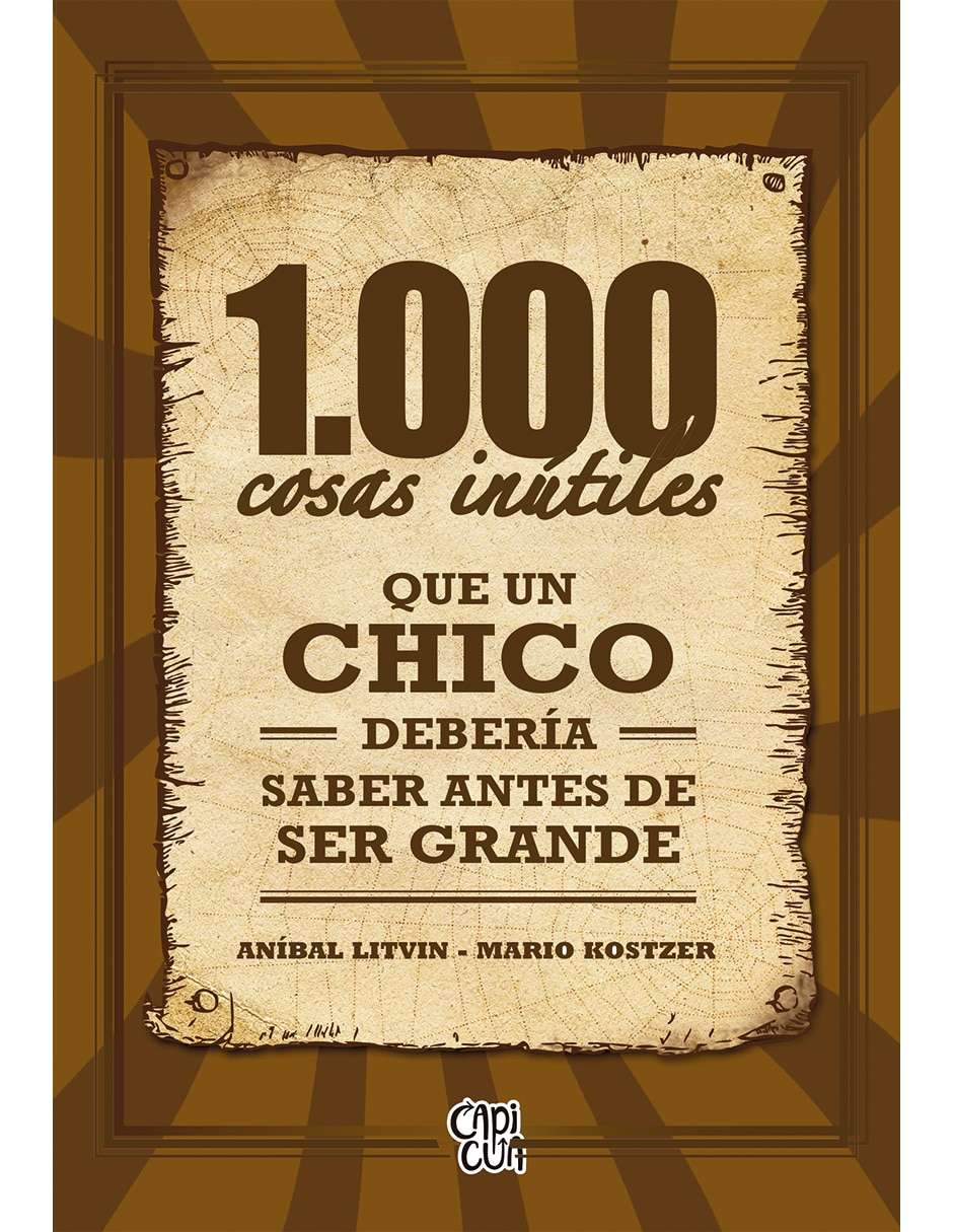 Libro 1 000 cosas inútiles que un chico debería saber antes de ser grande de litvin aníbal