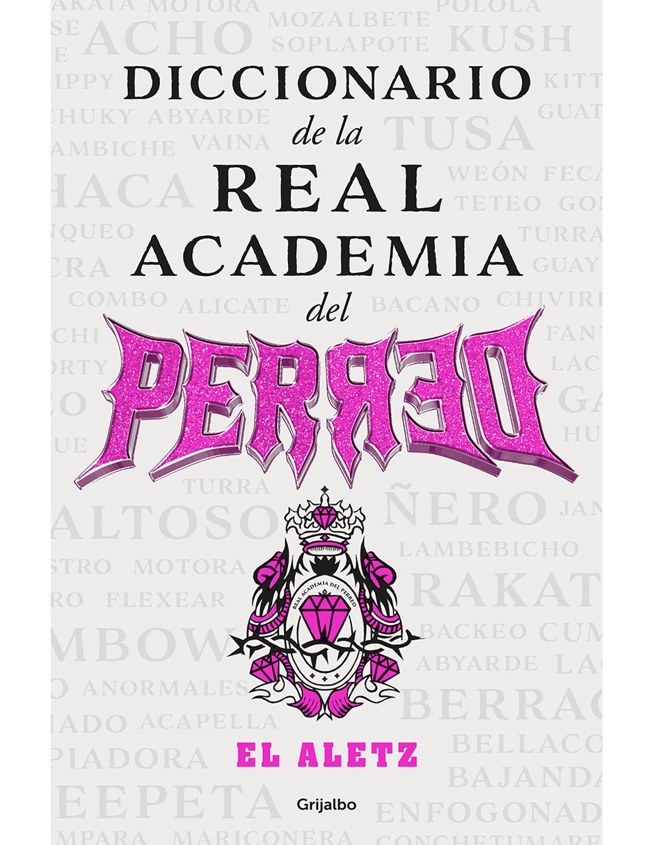 Libro DICCIONARIO DE LA REAL ACADEMIA DEL PERREO de ALEJANDRO CARRILLO