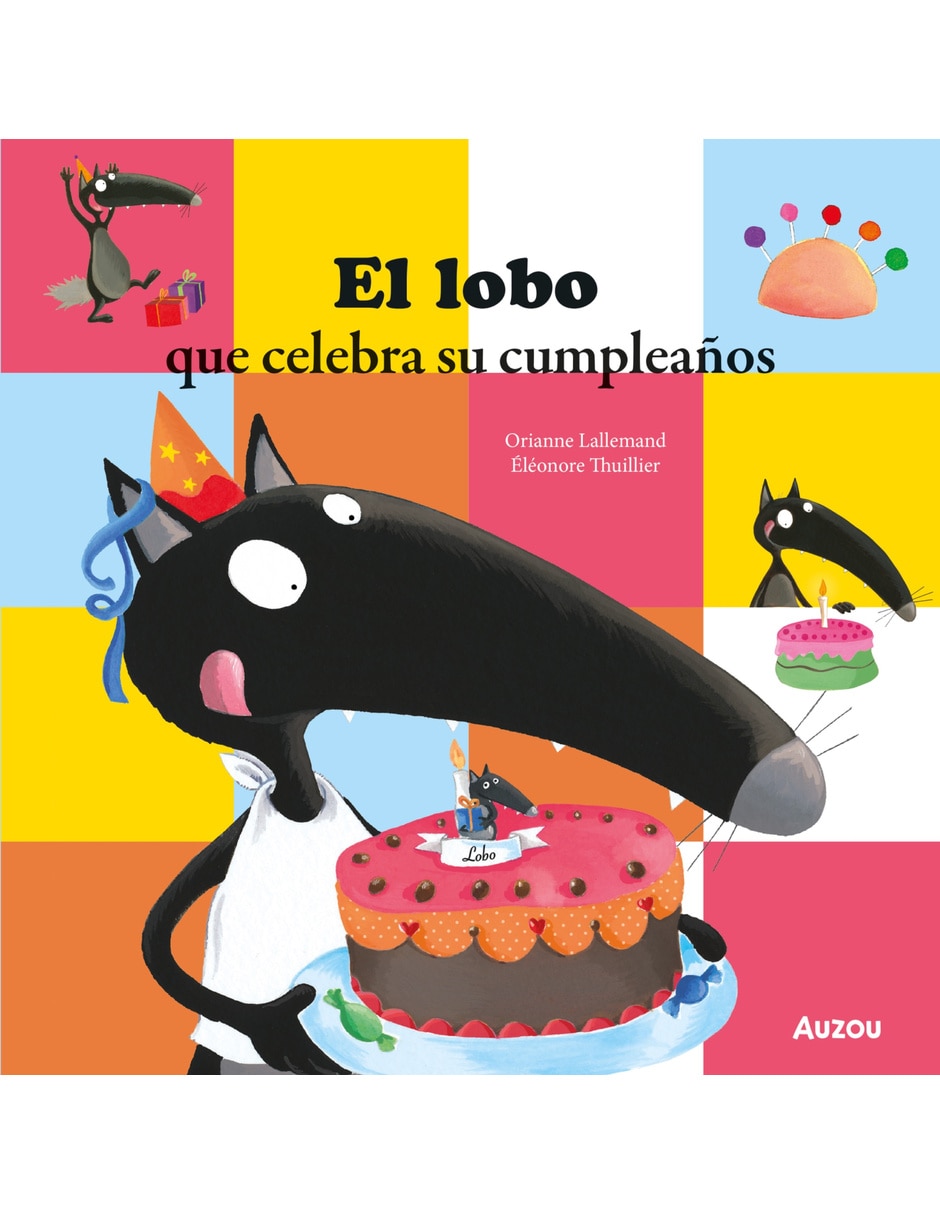 Libro El Lobo Que Celebra Su Cumpleaños De Lallemand Orianne