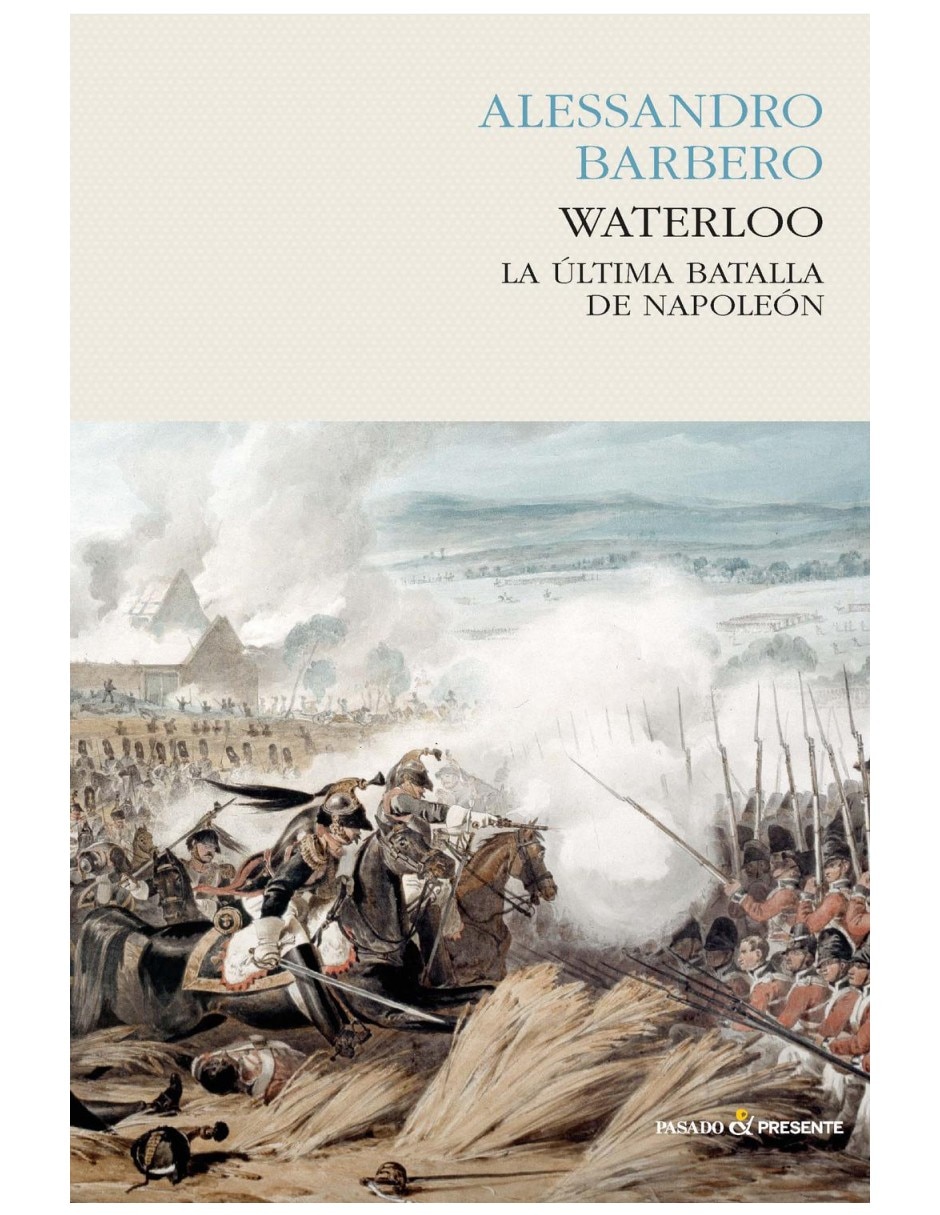 Libro Waterloo La Última Batalla De Napoleón De Alessandro Barbero 2