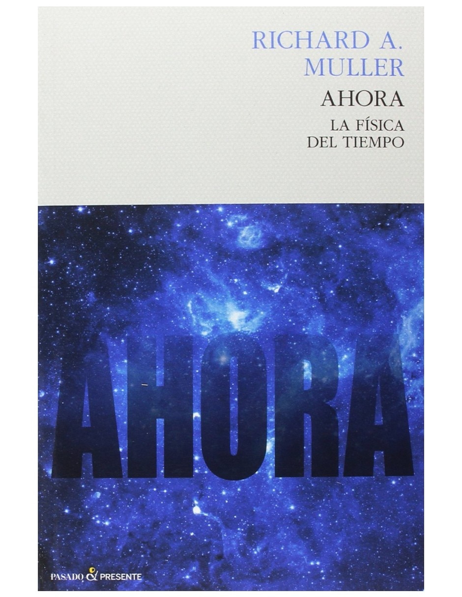 Libro Ahora La Física Del Tiempo De Richard A. Muller Libro Ahora La Física Del Tiempo De Richard A. Muller