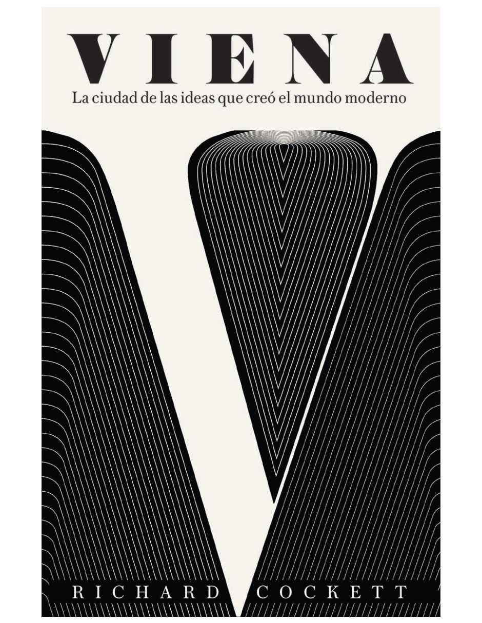 Libro Viena La Ciudad De Las Ideas Que Creó El Mundo Moderno De Richard Cockett 2